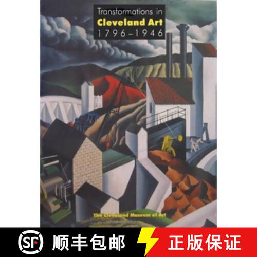 【3-4周达】精装 Transformations in Cleveland Art, 1796-1946: Community and Diversity in Early Modern ... [9780940717343]