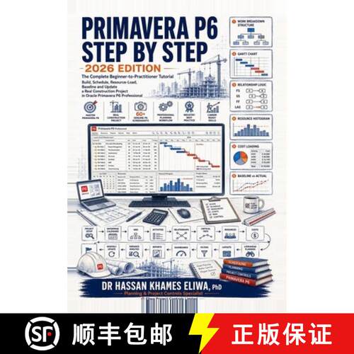 【3-4周达】PRIMAVERA P6 STEP BY STEP 2026 Edition: The Complete Beginner-to-Practitioner Tutorial Bui... [9781997355113]