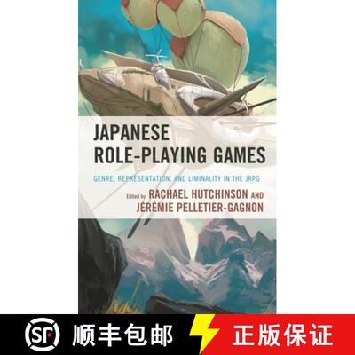 【3-4周达】Japanese Role-Playing Games : Genre, Representation, and Liminality in the JRPG [9781793643568]