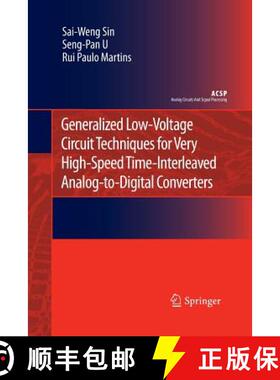 【3-4周达】Generalized Low-Voltage Circuit Techniques for Very High-Speed Time-Interleaved Analog-to-... [9789402405293]