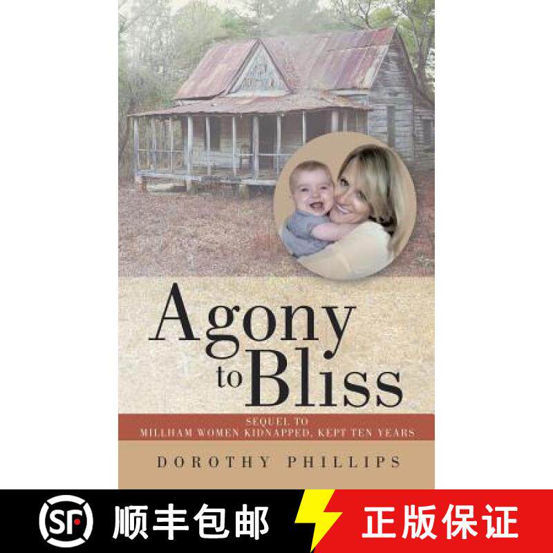 【3-4周达】Agony to Bliss: Sequel to Millham Women Kidnapped, Kept Ten Years [9781458219381]