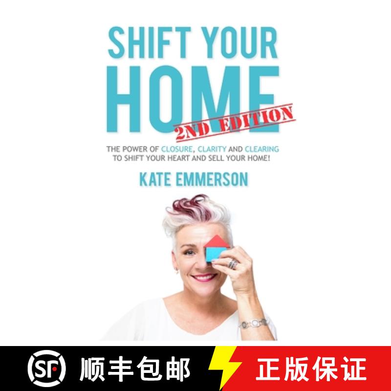 【3-4周达】Shift Your Home - The Power of Closure, Clarity and Clearing to Shift Your Heart and Sell ... [9780620819374]