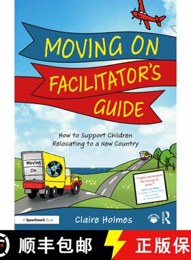 【3-4周达】Moving On Facilitators Guide: How to Support Children Navigate Relocating to a New Country [9781032466842]