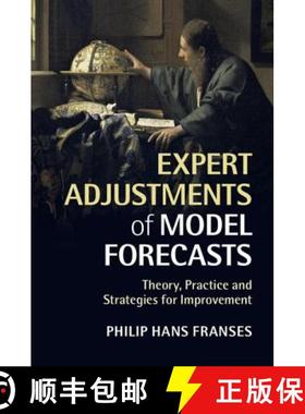 【3-4周达】Expert Adjustments of Model Forecasts : Theory, Practice and Strategies for Improvement [9781107441613]
