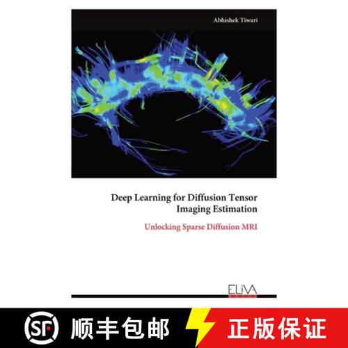 【3-4周达】Deep Learning for Diffusion Tensor Imaging Estimation: Unlocking Sparse Diffusion MRI [9789999327770]