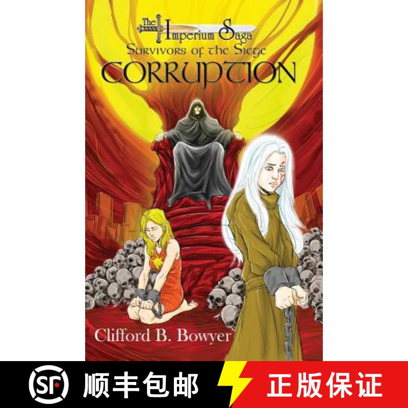 【2-3周达】Corruption (The Imperium Saga: Survivors of the Siege, Book 1) [9781609751203]