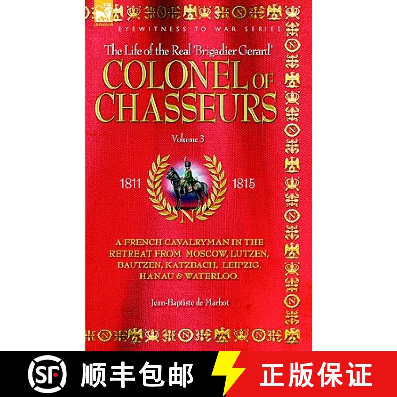 【2-3周达】COLONEL OF CHASSEURS - A FRENCH CAVALRYMAN IN THE RETREAT FROM  MOSCOW, LUTZEN, BAUTZEN, K... [9781846770500]