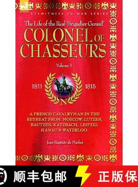 【3-4周达】COLONEL OF CHASSEURS - A FRENCH CAVALRYMAN IN THE RETREAT FROM  MOSCOW, LUTZEN, BAUTZEN, K... [9781846770500]