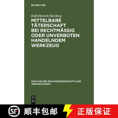 【3-4周达】Mittelbare Taterschaft Bei Rechtmassig Oder Unverboten Handelndem Werkzeug [9783111163147]