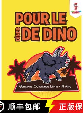 【3-4周达】Pour le Dîner de Dino : Garçons Coloriage Livre 4-8 Ans [9780228215233]