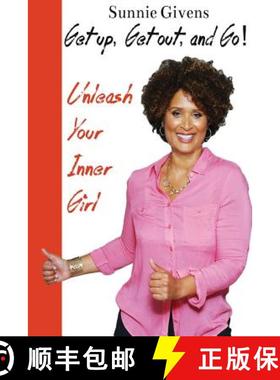 【3-4周达】Get Up, Get Out, And Go!: Unleash Your Inner Girl [9780989506304]