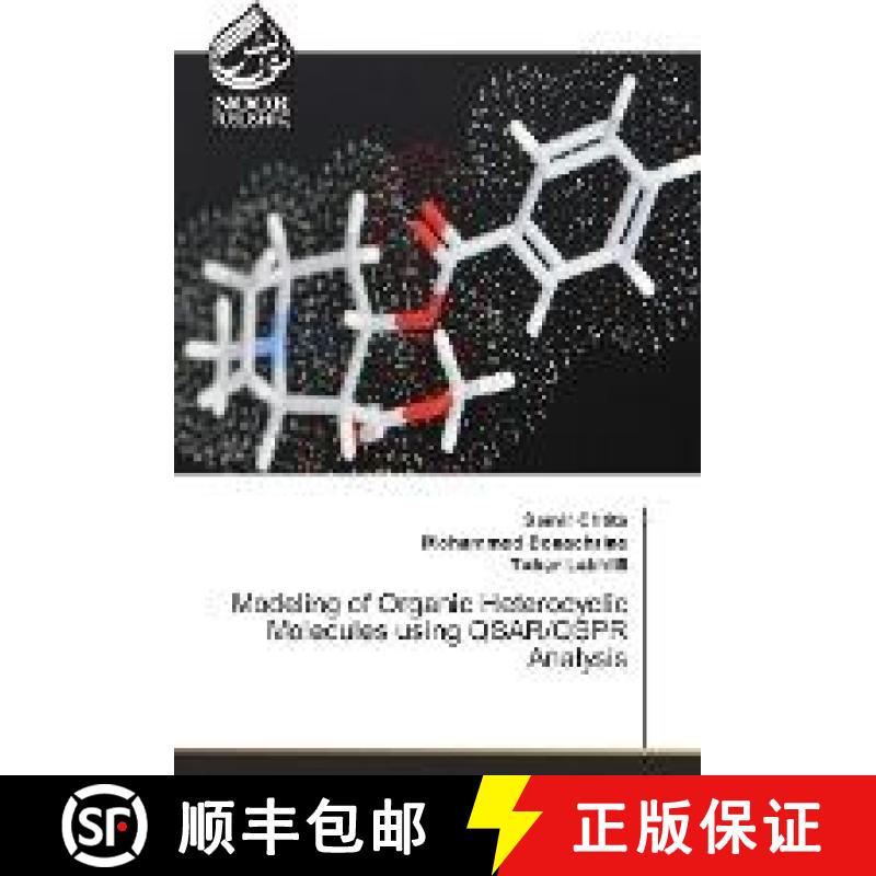 预订 Modeling of Organic Heterocyclic Molecules using QSAR/QSPR Analysis [9783330844834]
