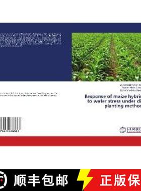 预订 Response of maize hybrids to water stress under diff planting methods [9786139866267]