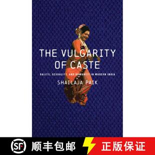 Vulgarity Dalits The Modern 9781503634084 4周达 and Sexuality Caste India Humanity