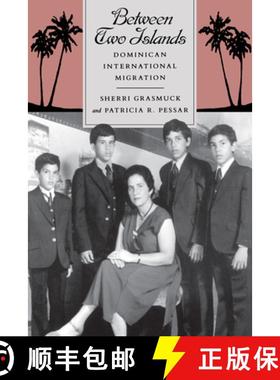 预订 Between Two Islands: Dominican International Migration [9780520071506]
