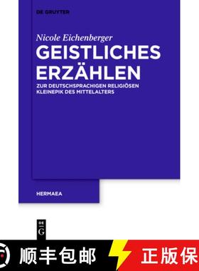 预订 Geistliches Erzahlen: Zur Deutschsprachigen Religioesen Kleinepik Des Mittelalters [9783110400427]