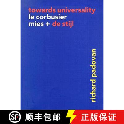 【3-4周达】Towards Universality: Le Corbusier, Mies, and de Stijl [9780419240303]