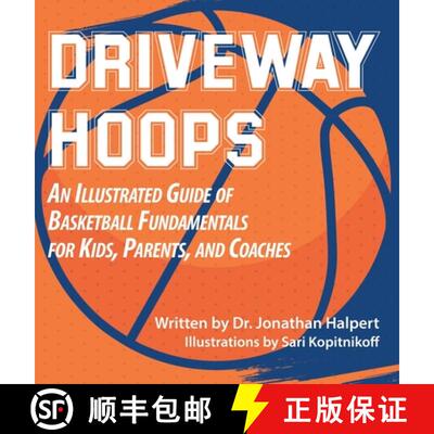 【3-4周达】精装 Driveway Hoops: An Illustrated Guide to Basketball Fundamentals for Kids, Parents, an... [9798985250909]