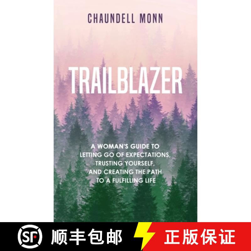 预订 Trailblazer: A Woman's Guide to Letting Go of Expectations, Trusting Yourself, and Clearing the ... [9781735900407]