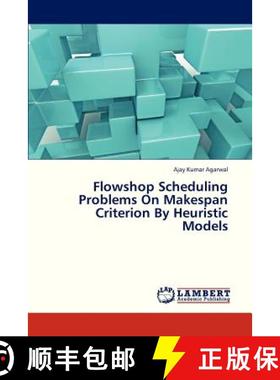 预订 Flowshop Scheduling Problems on Makespan Criterion by Heuristic Models [9783659330063]