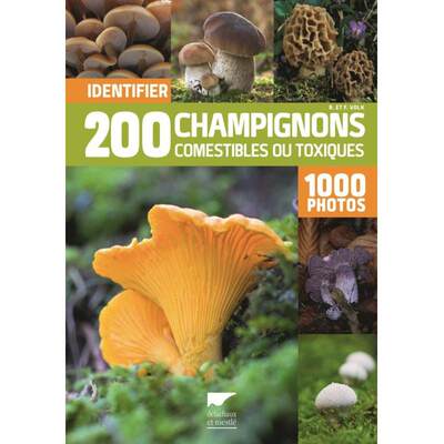 预订 Identifier 200 Champignons Comestibles ou Toxiques [Identifying 200 Edible and Toxic Mushrooms] [9782603021620]