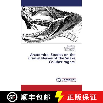 预订 Anatomical Studies on the Cranial Nerves of the Snake Coluber rogersi [9783659789755]