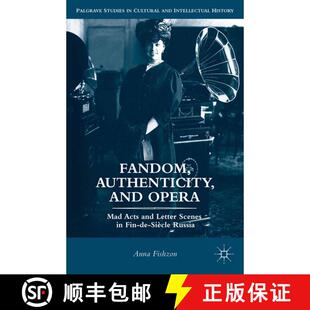 【3-4周达】Fandom, Authenticity, and Opera : Mad Acts and Letter Scenes in Fin-de-Siècle Russia (1st... [9781349438204]