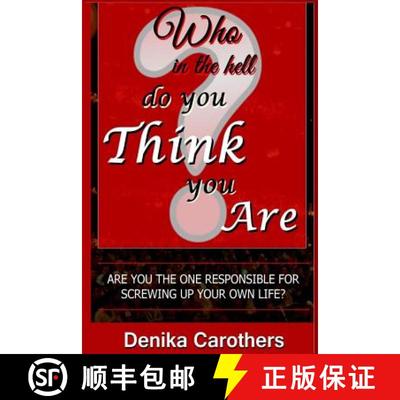 【3-4周达】Who in the hell Do You THINK You Are: Are you the one responsible for screwing up your own... [9780988603622]