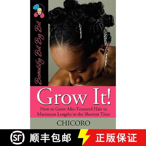 【3-4周达】Grow It: How to Grow Afro-Textured Hair to Maximum Lengths in the Shortest Time [9780982068908]