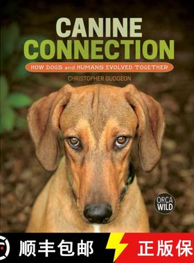 预订 Canine Connection: How Dogs and Humans Evolved Together [9781459839496]