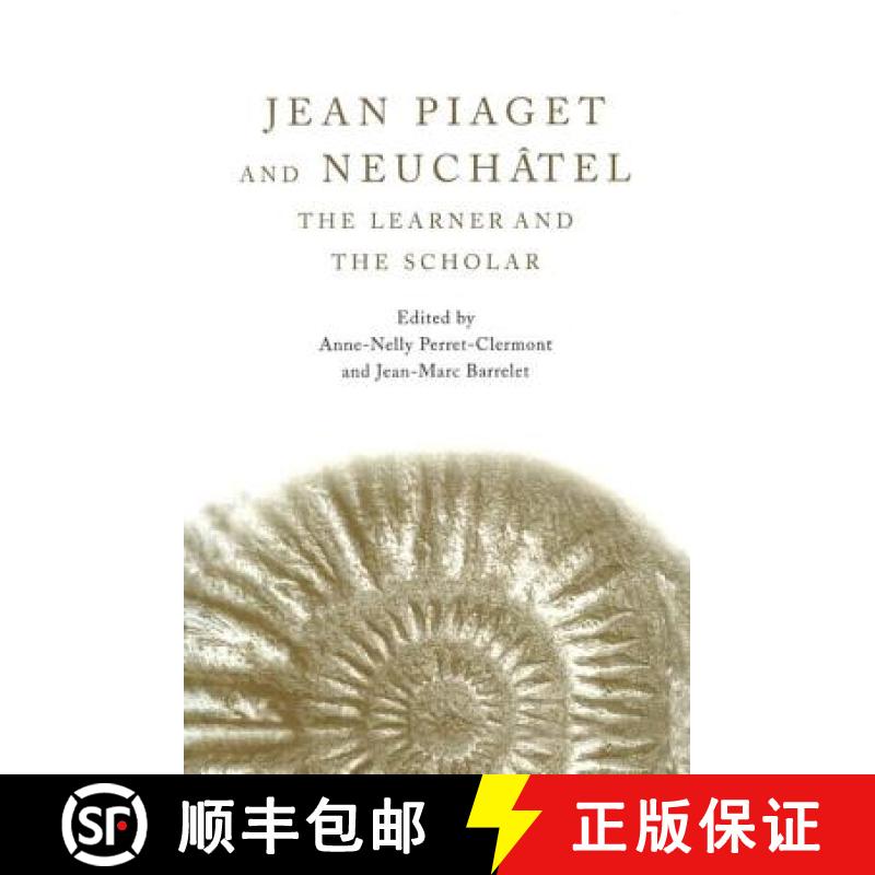【3-4周达】Jean Piaget and Neuchâtel: The Learner and the Scholar [9781841696577]
