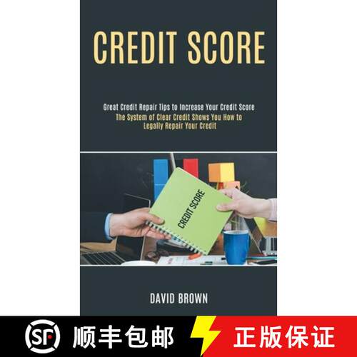 【3-4周达】Credit Score: The System of Clear Credit Shows You How to Legally Repair Your Credit (Grea... [9781990084713]