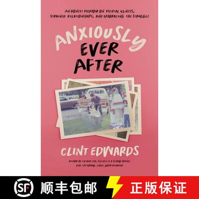 【3-4周达】Anxiously Ever After: An Honest Memoir on Mental Illness, Strained Relationships, and Embr... [9781645676249]
