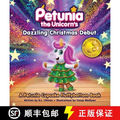 【3-4周达】精装 Petunia the Unicorn's Dazzling Christmas Debut: A Petunia Cupcake Fluffybottom Book [9781953713117]