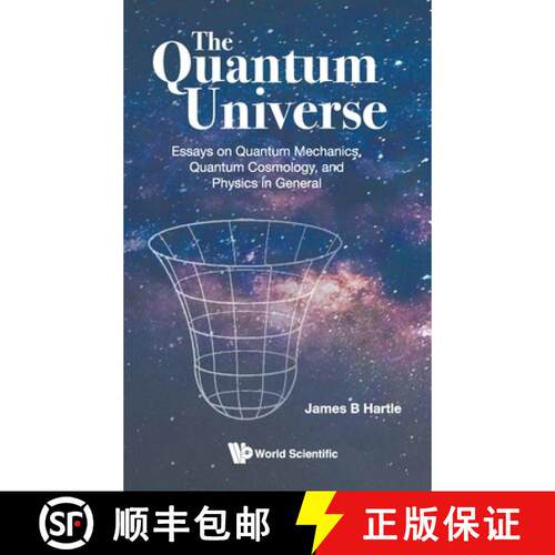 【3-4周达】精装 Quantum Universe, The: Essays On Quantum Mechanics, Quantum Cosmology, And Physics In... [9789811216398]