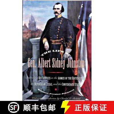【3-4周达】The Life of Gen. Albert Sidney Johnston: Embracing His Services in the Armies of the Unite... [9781880510483]