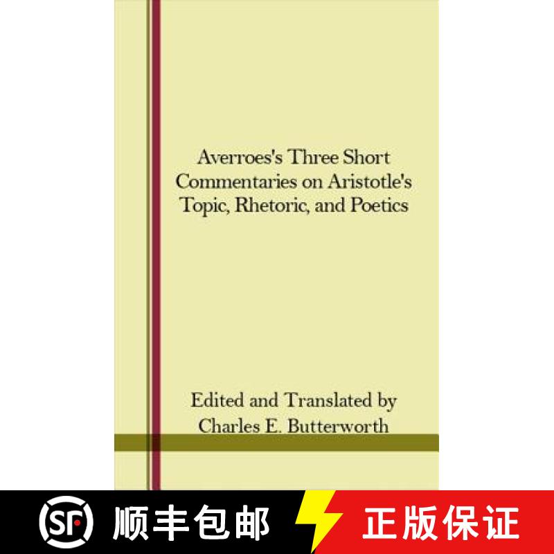 【3-4周达】Averroes's Three Short Commentaries on Aristotle's topics, rhetoric, and poetics [9780873952088]