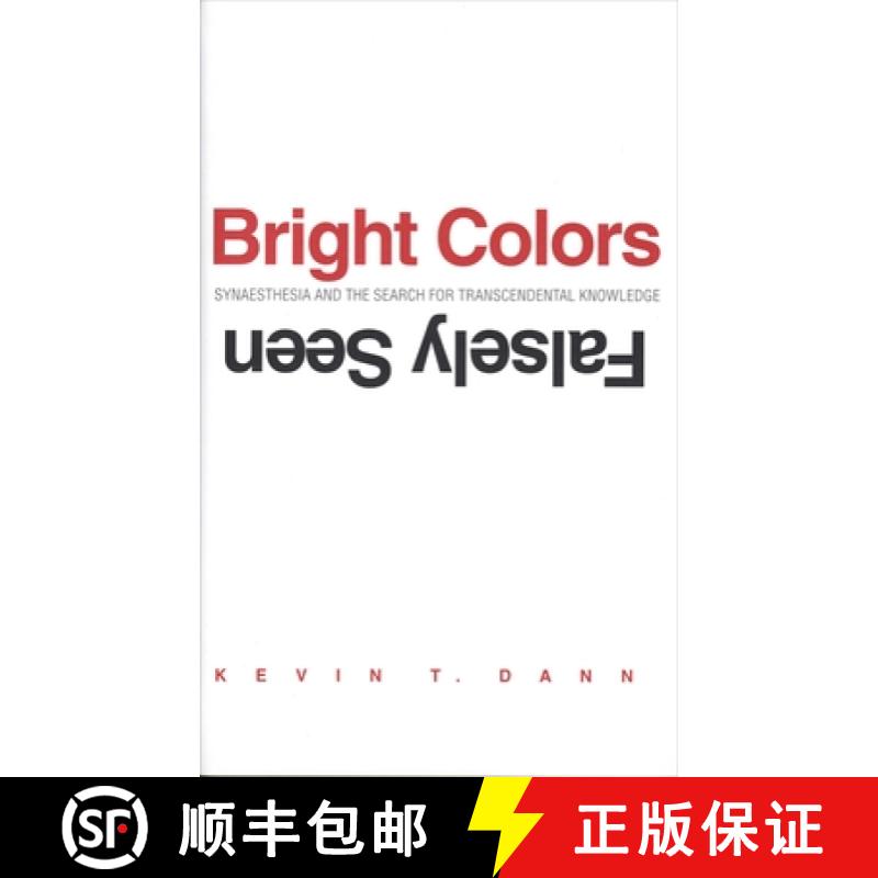 【2-3周达】Bright Colors Falsely Seen: Synaesthesia and the Search for Transcendental Knowledge [9780300206395]