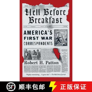 【3-4周达】Hell Before Breakfast: America's First War Correspondents [9781101910498]