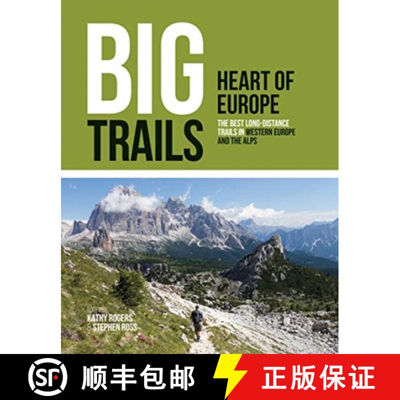 【2-3周达】Big Trails: Heart of Europe: The best long-distance trails in Western Europe and the Alps [9781839810022]