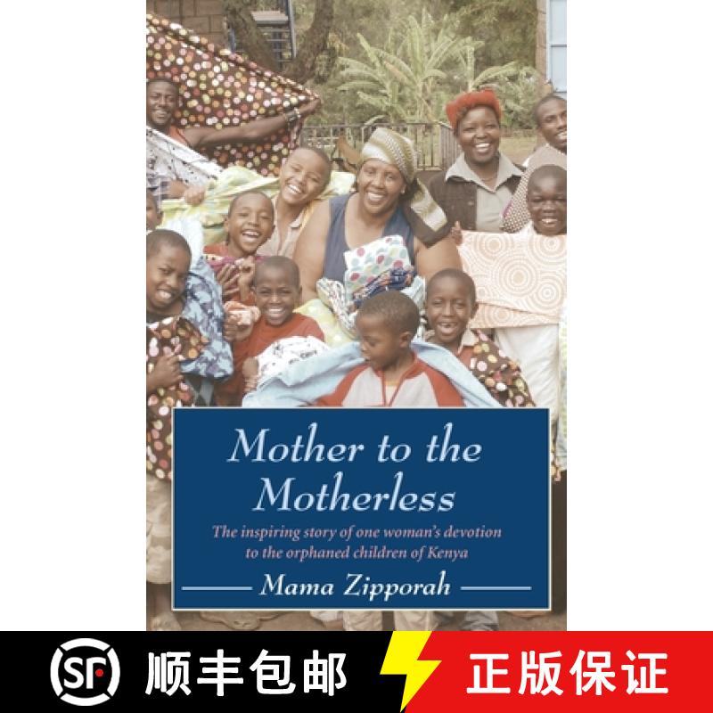 【3-4周达】Mother to the Motherless: The Inspiring True Story of One Woman's Devotion to the Orphaned... [9781578264933]