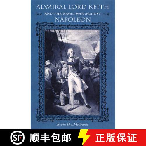 【3-4周达】精装 Admiral Lord Keith and the Naval War Against Napoleon [9780813029399]
