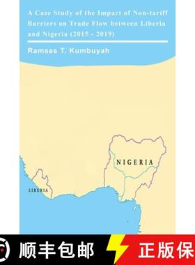 预订 A Case Study of the Impact of Non-tariff Barriers on Trade Flow between Liberia and Nigeria (201... [9781956736342]