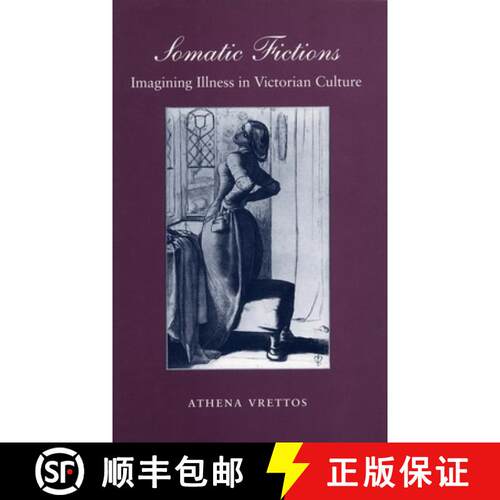 【3-4周达】Somatic Fictions – Imagining Illness in Victorian Culture [9780804725330]