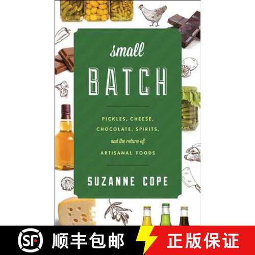 预订 Small Batch : Pickles, Cheese, Chocolate, Spirits, and the Return of Artisanal Foods [9781442227347]
