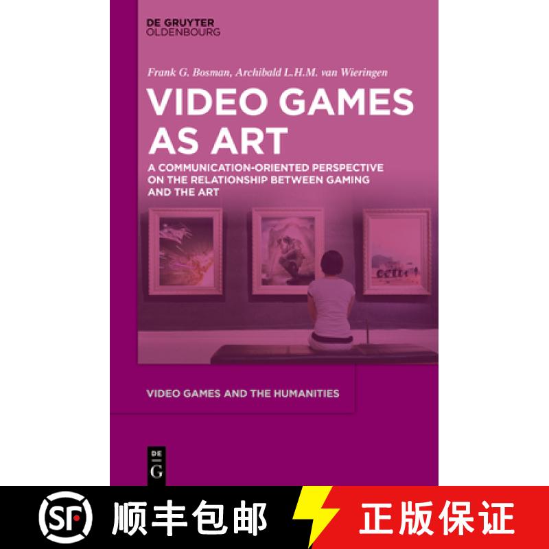 【3-4周达】Video Games as Art: A Communication-Oriented Perspective on the Relationship Between Gamin... [9783110735130]