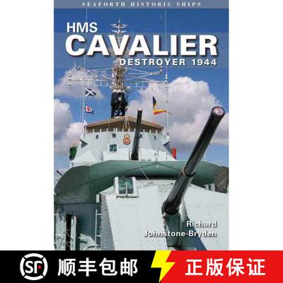 【3-4周达】HMS Cavalier: Destroyer 1944: Seaforth Historic Ship Series [9781848322264]