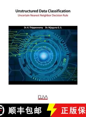预订 Unstructured Data Classification: Uncertain Nearest Neighbor Decision Rule [9781636480497]