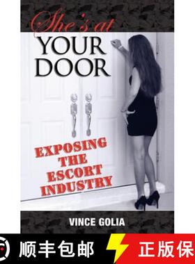 【3-4周达】She's At Your Door: Exposing the Escort Industry [9780615665733]