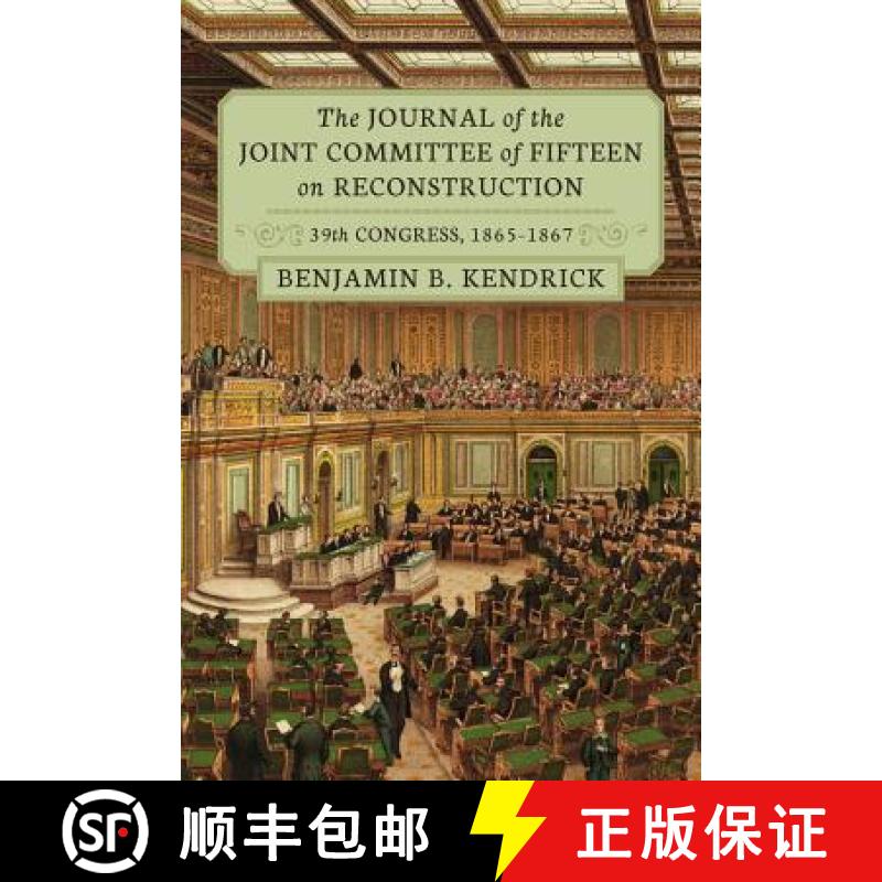 【3-4周达】The Journal of the Joint Committee of Fifteen on Reconstruction 39th Congress, 1865-1867 [9781616192730]